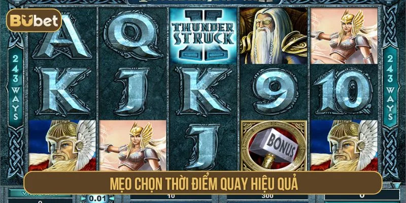 Slot Game Thunderstruck II BUBET Và Cơ Hội Thưởng Lớn Các mẹo chọn thời điểm dễ trúng jackpot