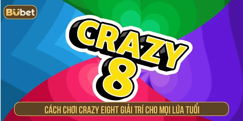 chơi Crazy Eight