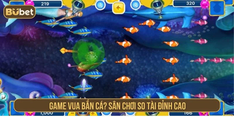 Vua Bắn Cá Đại Chiến – Game Săn Thưởng Cực Đỉnh Tại BUBET Giới thiệu game vua bắn cá đại chiến