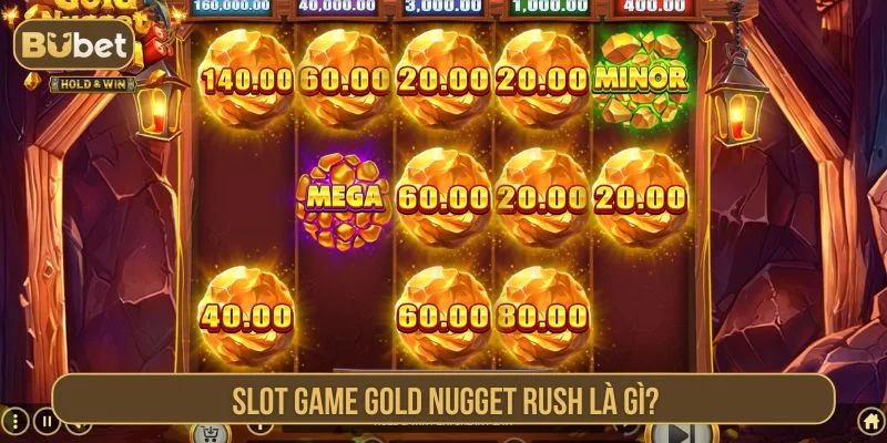 Giới thiệu về slot game Gold Nugget Rush