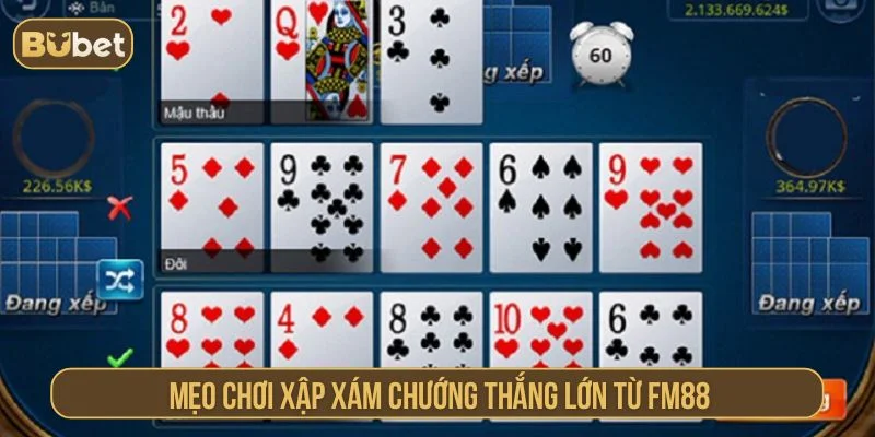 Tham khảo mẹo chơi xập xám chướng hiệu quả