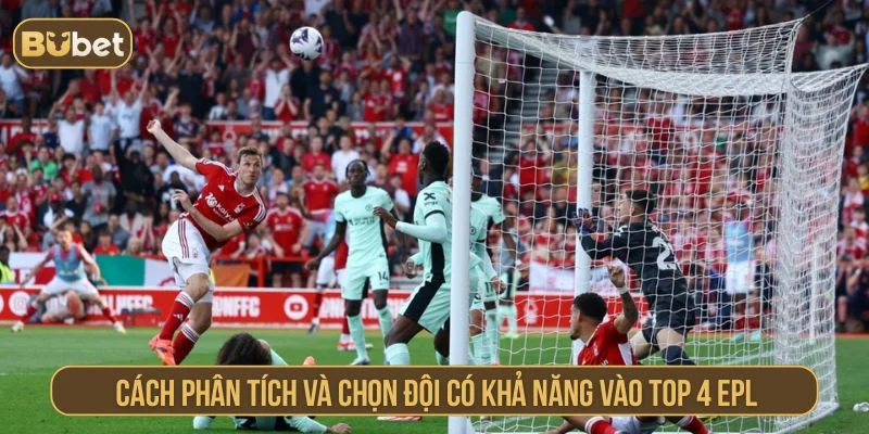 Tìm hiểu cách phân tích kèo đội vào top 4 Ngoại hạng Anh