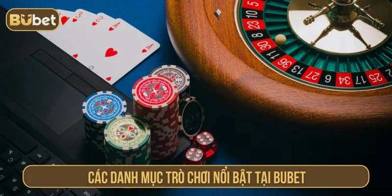 BUBET – Đổi thưởng uy tín, chơi dễ thắng, rút tiền siêu tốc Khám phá kho trò chơi tại Bubet